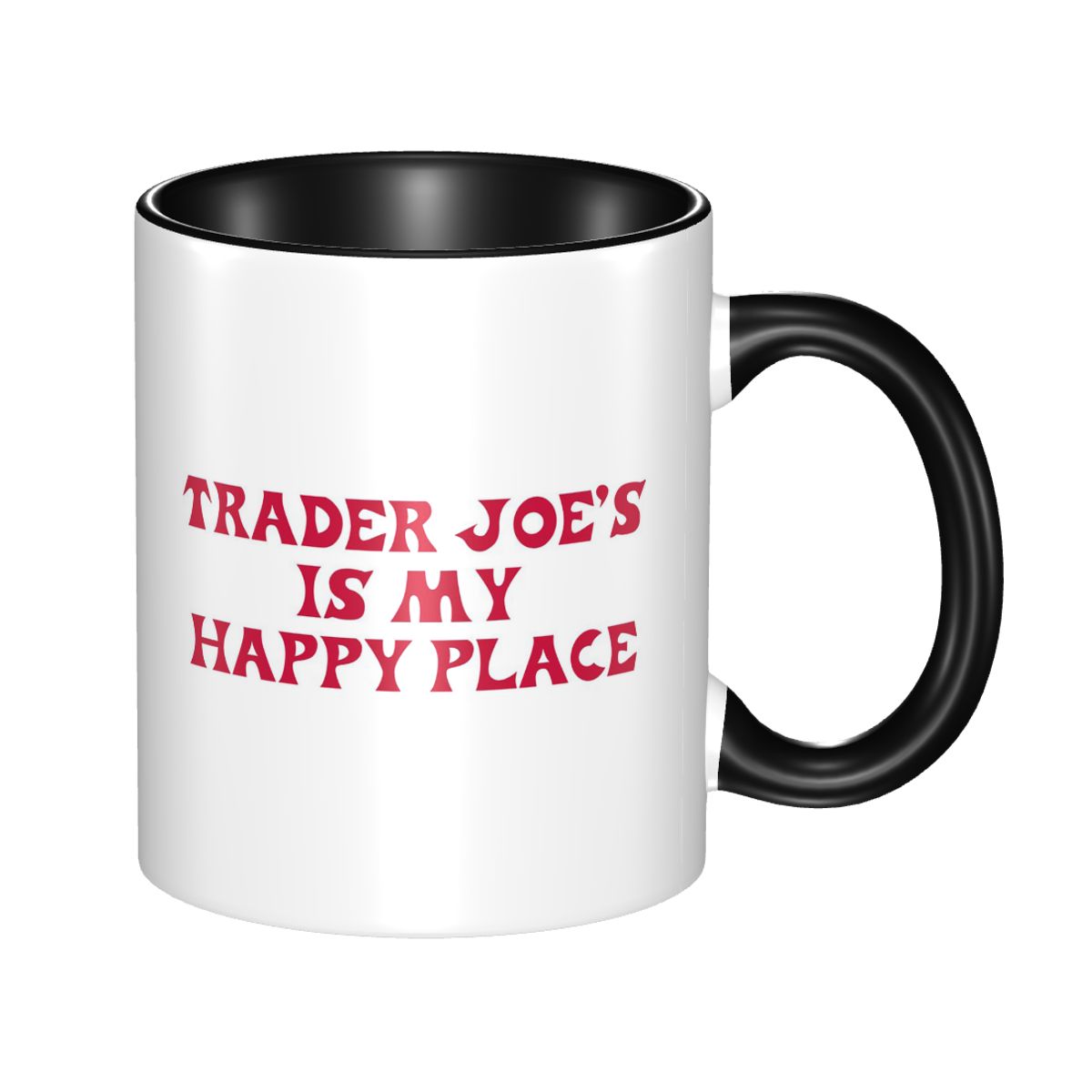 Coffee Tea Place - แก้วมัคข้อความตลก Trader Joe's Is My Happy